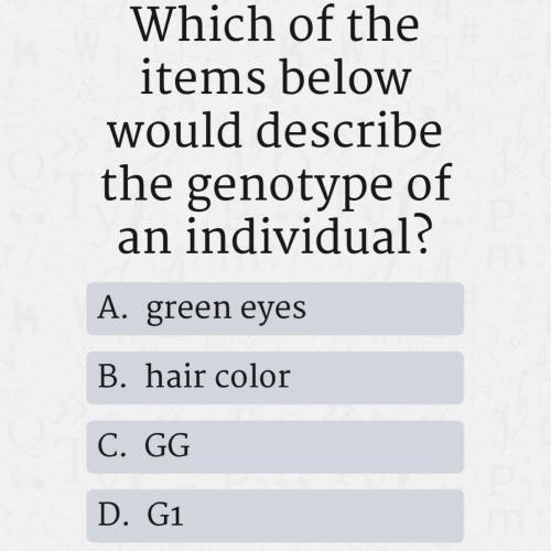 Which one below would describe the genotype of an individual?
