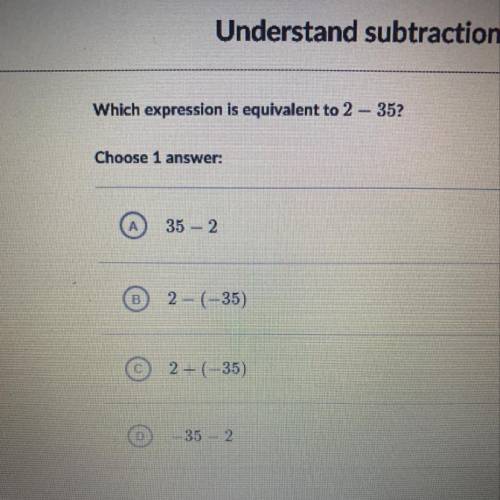 Which expression is equivalent to 2 - 35