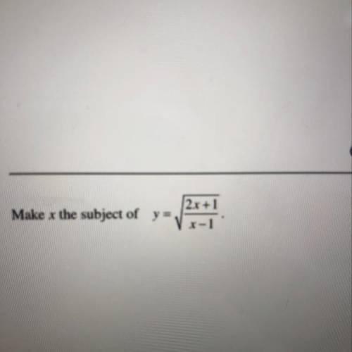 Make x the subject of y 2.x + 1 r-1