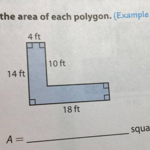 Find the area of each polygon.  4 ft 14 ft 10ft 18ft
