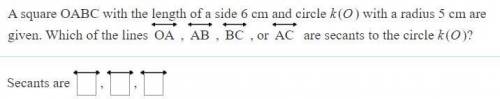 Please help A square OABC with the length of a side 6 cm and circle k(O) with a radius 5 cm are give
