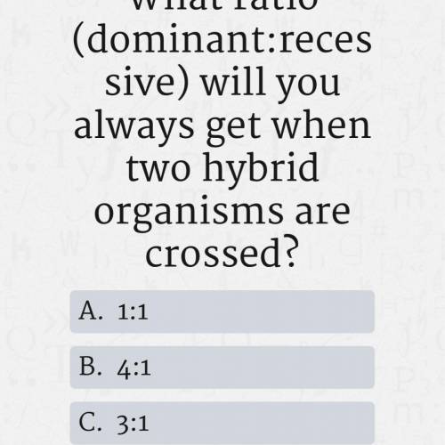 What ratio (dominant:recessive) will you always get when two hybrid organisms are crossed?