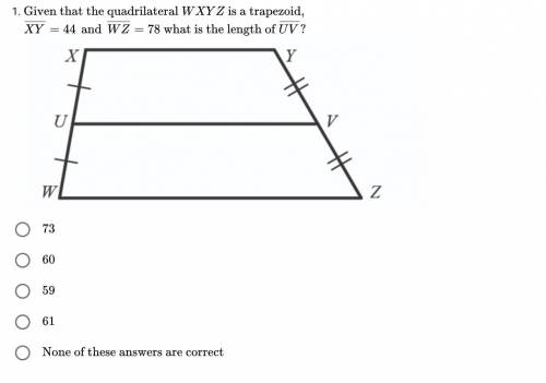 Given that the quadrilateral WXYZ is a trapezoid XY is 44, WZ=78. WHat is the length of UV