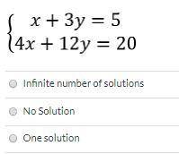 PLEASE ANSWERRRRRRRRRRRRRRRRRRRR Determine if the following systems of equations have one, none or i