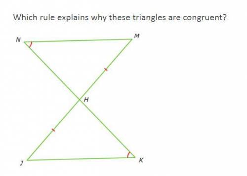 Which rule explains why these triangles are congruent? A. SAS B. ASA C. AAS D. These triangles can n