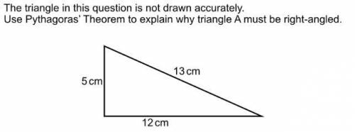The triangle in this question is not drawn accurately. Use Pythagoras' Theorem to explain why triang
