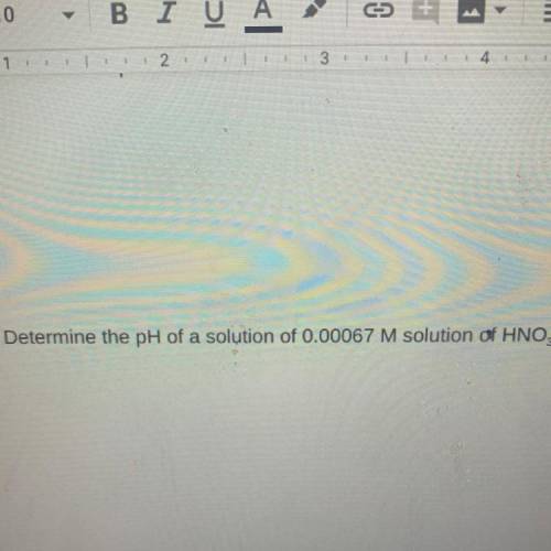 Determine the pH of a solution of 0.00067 M solution of HNO3
