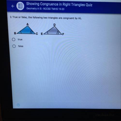 3. True or false, the following two triangles are congruent by HL.