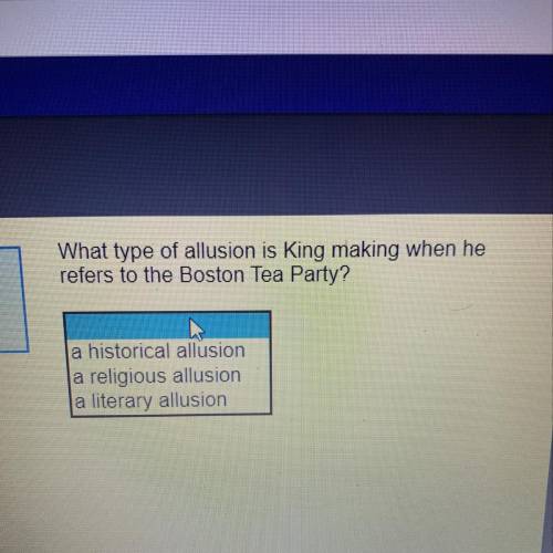 What type of allusion Is king making when he refers to the Boston tea party