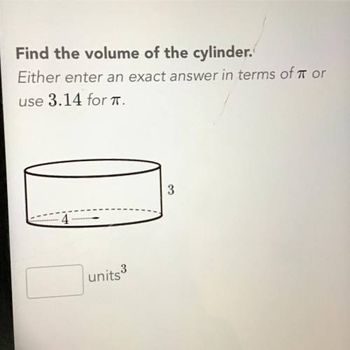 Find the volume of the cylinder. Either enter an exact answer in terms of a or use 3.14 for a units