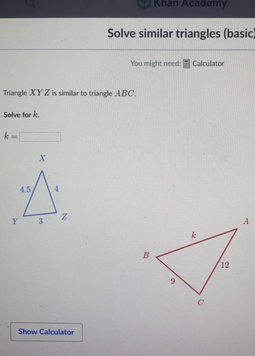 Triangle XYZ is similar to triangle ABC. SOLVE FOR K.