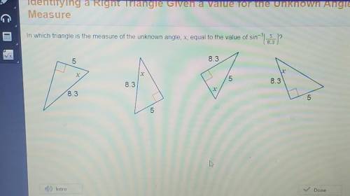 In which triangle is the measure of the unknown angle, x, equal to the value of sin^-1[5/8.3]