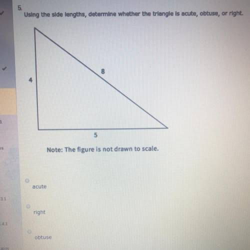 Please help  Using the side lengths, determine whether the triangle is acute, obtuse, or right. A: a