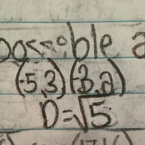 Find possible “A” values with pythagorean theorem/ distance formula. show work.