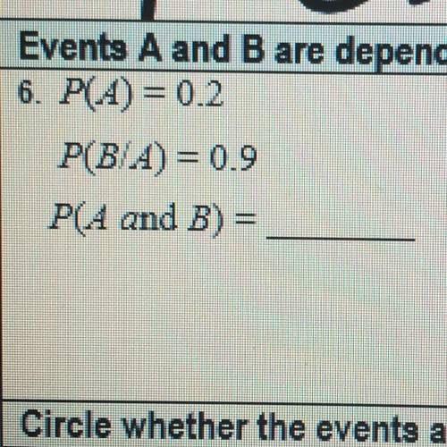 Events A and B are dependent. Find the indicated probability.