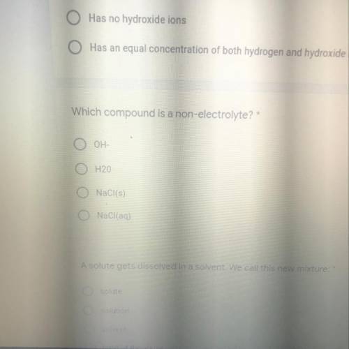 Which compound is a non-electrolyte? * OH- H2O Naci(s) NaCl(aq) Plz help