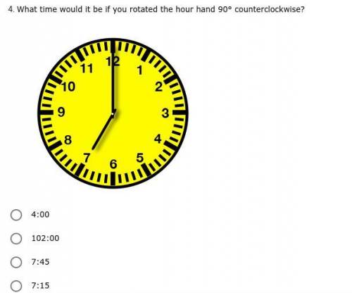 What time would it be if you rotated the hour hand 90° counterclockwise? [[ READ ATTACHMENTS ]]