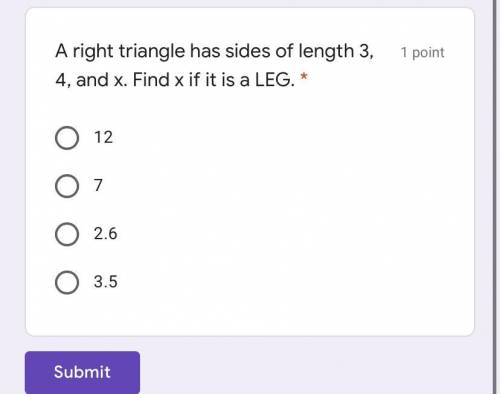 A right triangle has sides of length 3, 4, and x. Find x if it is a LEG.