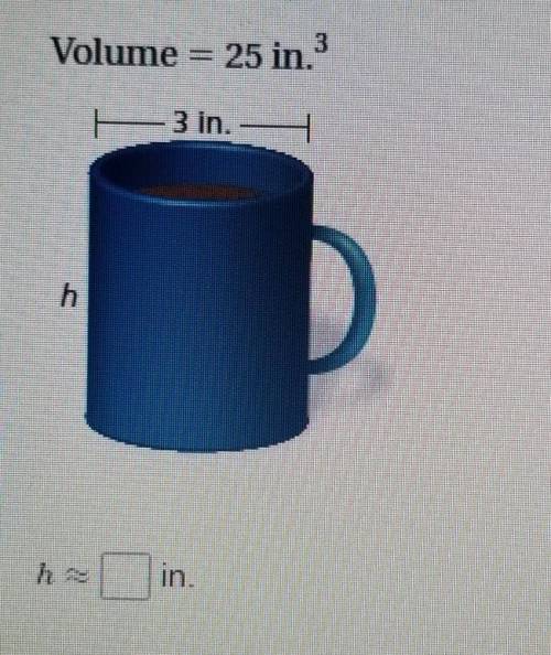 Find the missing dimension of the cylinder. Round your answer to the nearest whole number.Volume = 2