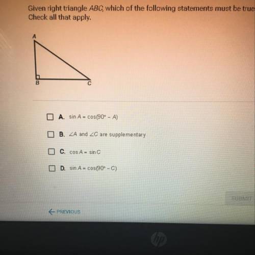 Given right triangle ABC which of the following statements must be true? Check all that apply