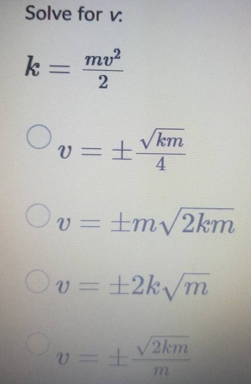 Solve for v: k=mv^2/2