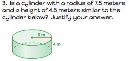 Is a cylinder with a radius of 7.5 meters and a height of 4.5 meters similiar to the cylinder below?