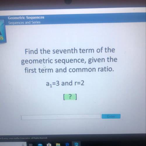 Find the seventh term of the geometric sequence, given the first term and common ratio. a,=3 and r=2
