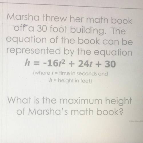 Marsha threw her math book offs 30 foot building. The equation of the book can be represented by the