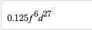 Here was the question= (0.5f^2 d^9)^3 i answered this( the picture) is it wrong, should i put it in
