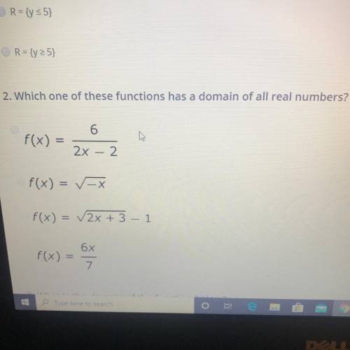 2. Which one of these functions has a domain of all real numbers A.f(x) = 6/2x- 2 B.f(x) = v=-X C.f(