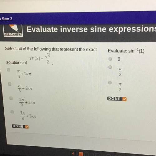 Select all of the following that represent the exact solutions of sin(x) = sqrt3/2  Evaluate inverse