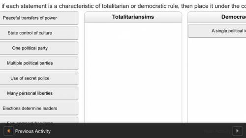 If each statement is a characteristic of totalitarian or democratic rule then place it under the cor