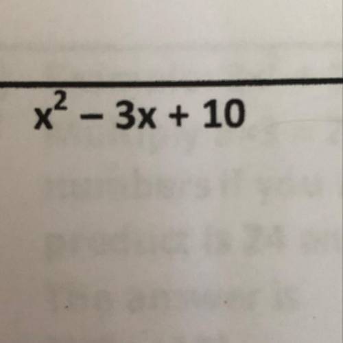 X2 – 3x + 10 What is the answer to this?
