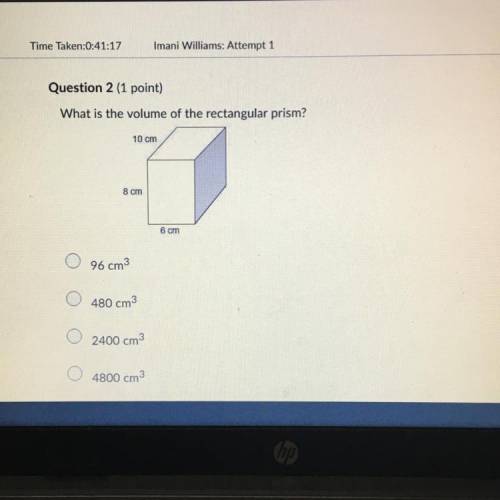 Question 2 (1 point) What is the volume of the rectangular prism? 10 cm 8 cm 6 cm