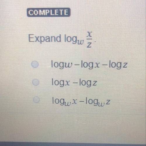 Expand log^w x/z.  Love-logx-logz  Logx-logz  Logw^x-logw^z