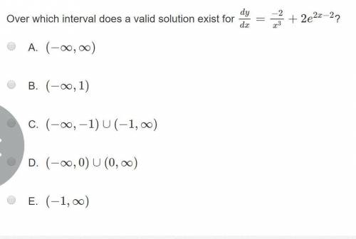 Over which interval does a valid solution exist for dy/dx=−2/(x^(3))+2e^(2x−2)?