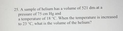 25. What is the volume of the helium?