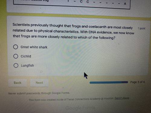 NEED HELP NOW PLEASE Scientist previously thought the frogs and coelacanth are most closely related