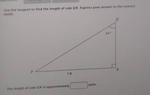 I need help T^TUse the tangent to find the length of side QR. Express your answer to the nearesttent