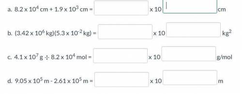 Perform the following calculations and express the answers in scientific notation. (Note: Only type