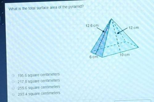 What is the total surface area of the pyramid?12 6 cm12 cm6 cm10 cm195.6 square centimeters217.8 squ