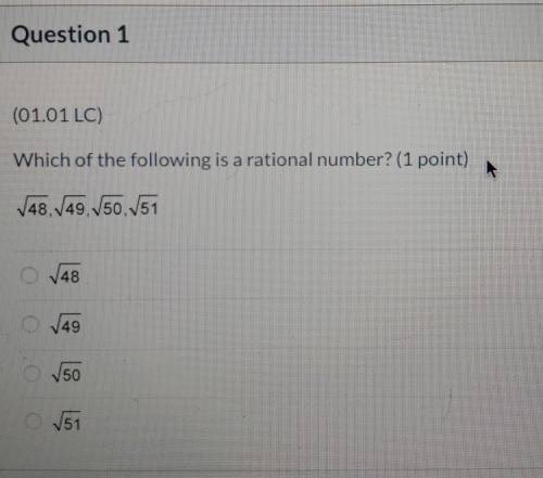 Question 1(01.01 LC)Which of the following is a rational number? (1 point)148, 149, 150.151