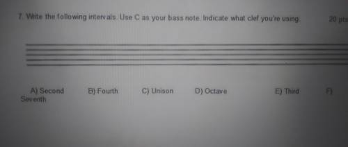 Write the following interval. Use C as your bass note. Indicate what clef you're using A) second B)