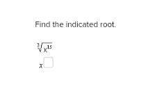 Find the indicated root