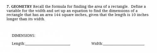 7. GEOMETRY Recall the formula for finding the area of a rectangle. Define a variable for the width