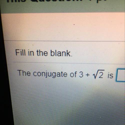The conjugate of 3 +2