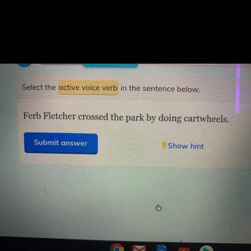 Active voice verb in the sentance “Ferb Fletcher crosses the park by doing cartwheels.”