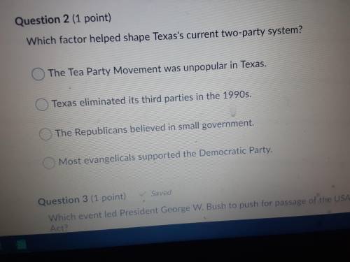 which factor helped shape Texas current two-party system  PLZZHELP MARK BRAINLIST ANSER CHOICES IN P