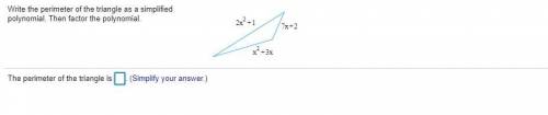 Write the perimeter of the triangle as a simplified polynomial. Then factor the polynomial.