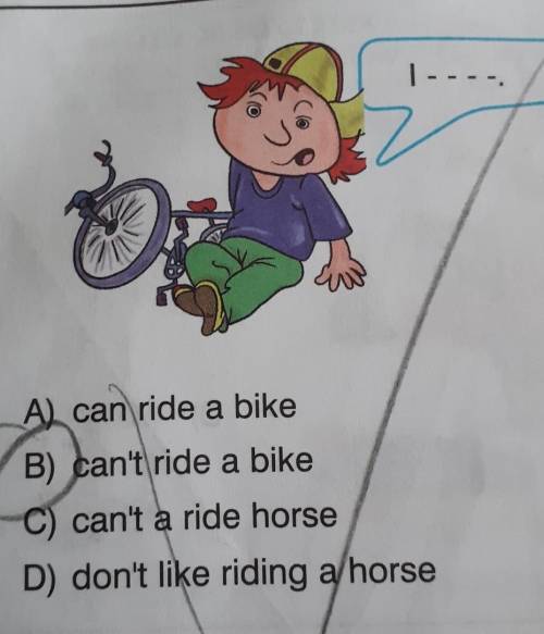 - - - -A) can ride a bikeB) can't ride a bikeC) can't a ride horseD) don't like riding a horseI'm tu